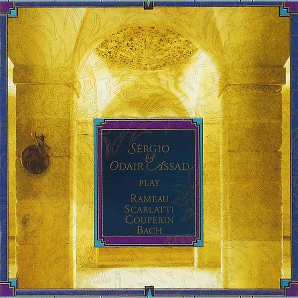 Sérgio & Odair Assad Play Rameau/Scarlatti/Couperin/Bach