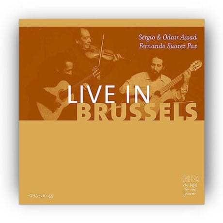 Live in Brussels – Sérgio & Odair Assad with Fernando Suárez Paz